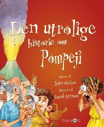 John Malam: Den utrolige historie om Pompeji