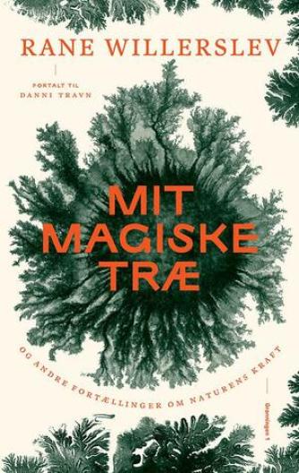 Rane Willerslev: Mit magiske træ