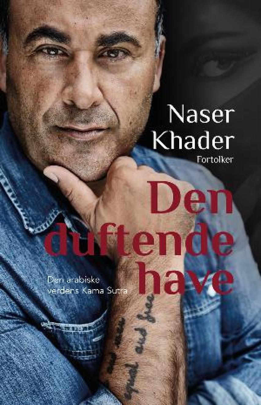 Naser Khader: Naser Khader fortolker Den duftende have : den arabiske verdens Kama Sutra