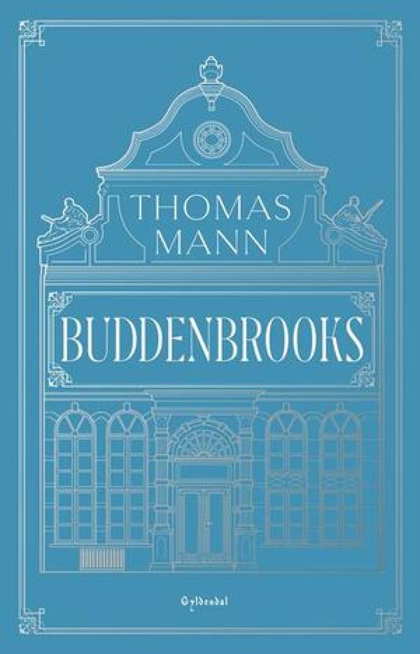 Thomas Mann: Buddenbrooks : en families forfald