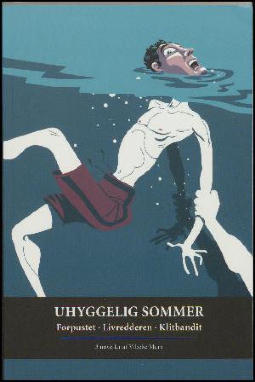 Vibeke Marx: Uhyggelig sommer : Forpustet, Livredderen, Klitbandit : 3 noveller